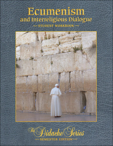 The Didache Semester Series: Ecumenism and Interreligious Dialogue, Student Workbook