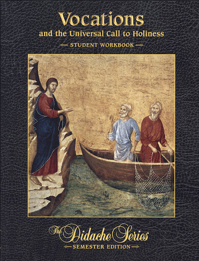 The Didache Semester Series: Vocations and the Universal Call to Holiness, Student Workbook