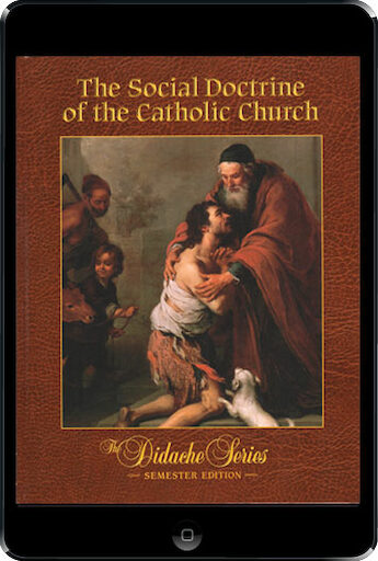 The Didache Semester Series: The Social Doctrine Of The Catholic Church, ebook (1 Year Access), Student Text, Ebook