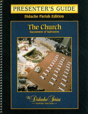 The Didache Parish Series: The Church, Presenter's Guide
