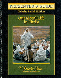 Our Moral LIfe in Christ, Presenter's Guide