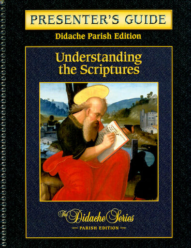 Didache Parish Series: Understanding the Scriptures, Presenter's Guide