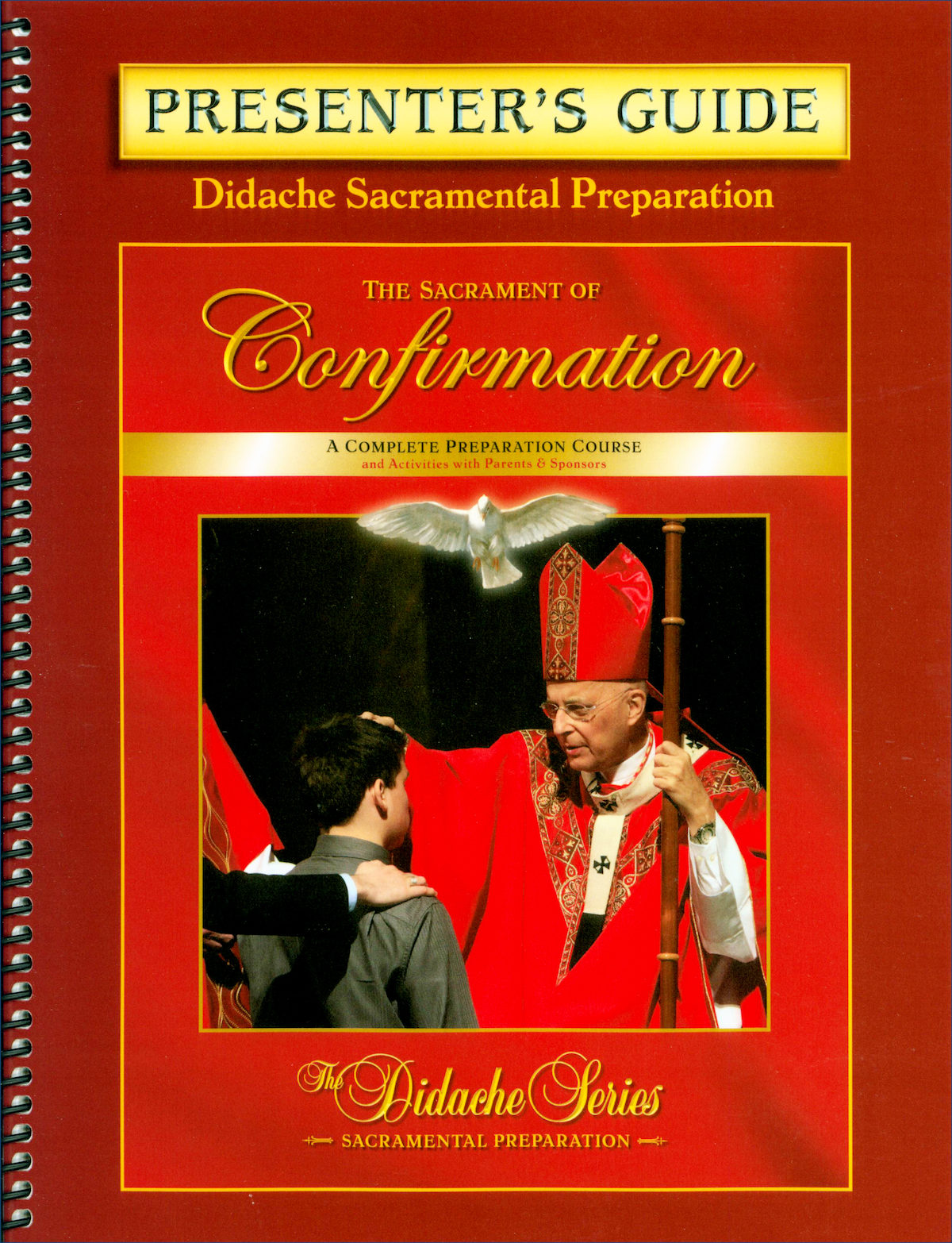 Didache Sacramental Preparation Series: The Sacrament of Confirmation: Sacrament Of Confirmation, Presenter's Guide | Communication Center - Catholic ...