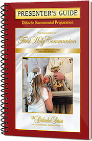 Didache Sacramental Preparation Series: The Sacrament of First Holy Communion: The Sacrament Of First Holy Communion, Presenter's Guide