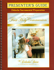 Didache Sacramental Preparation Series: The Sacrament of First Holy Communion: The Sacrament Of First Holy Communion, Presenter's Guide