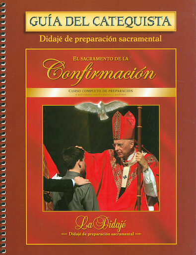 La Didajé: El Sacramento de la Confirmación: El Sacramento de la Confirmación, Presenter's Guide, Spanish