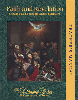The Didache Semester Series: Faith and Revelation, Teacher Manual