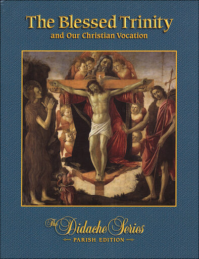 The Didache Parish Series: The Blessed Trinity and Our Christian Vocation, Student Book, Parish Edition, English