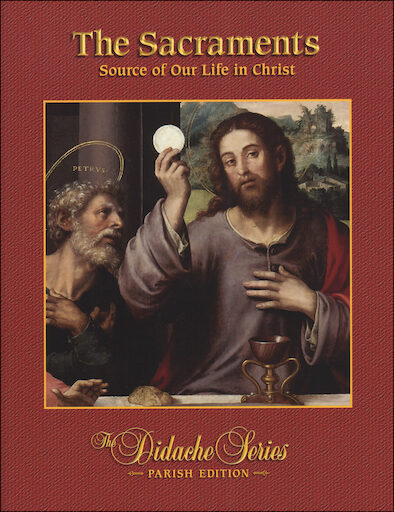 The Didache Parish Series: The Sacraments, Student Book, Parish Edition, English