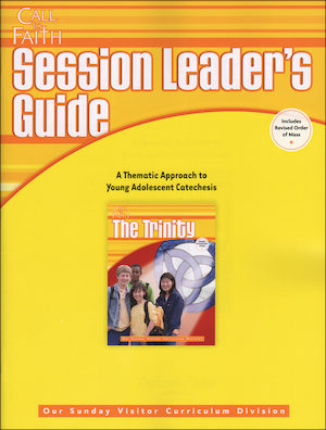 Call to Faith, Jr. High: The Trinity, Session Leader Guide, Parish & School Edition