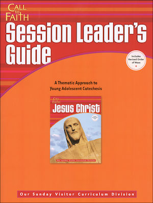 Call to Faith, Jr. High: Jesus Christ, Session Leader Guide, Parish & School Edition