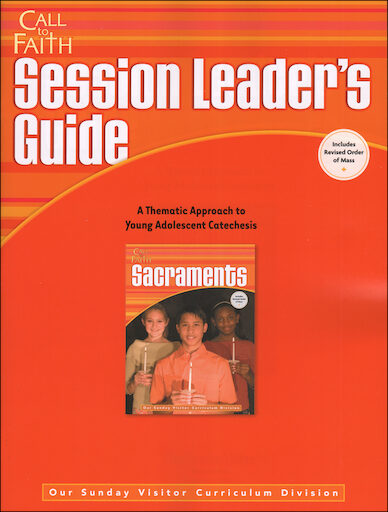 Call to Faith, Jr. High: Sacraments, Session Leader Guide, Parish & School Edition