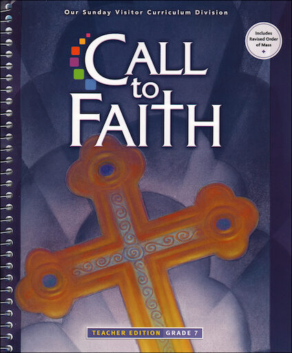 Call to Faith, K-8: Grade 7, Teacher/Catechist Guide, Parish & School Edition