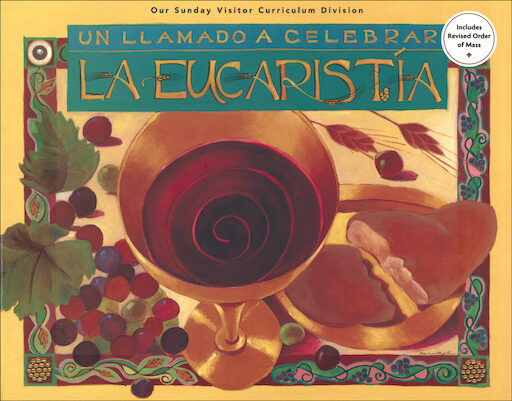 Un llamado a celebrar: La Eucaristía: Student Book, Bilingual