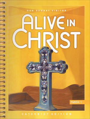 Alive in Christ, 1-8: Grade 1, Catechist Guide, Parish Edition