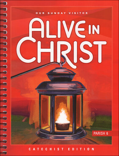 Alive in Christ, 1-8: Grade 6, Catechist Guide, Parish Edition