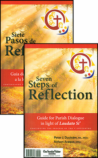 Siete Pasos de Reflexión: Seven Steps of Reflection on Laudato Si