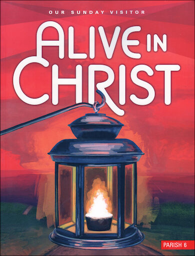 Alive in Christ, 1-8: Grade 6, Student Book, Parish Edition, English