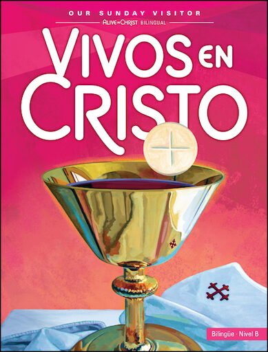 Vivos En Cristo, 1-6: Level B, Grade 2, Student Book, Parish Edition, Bilingual