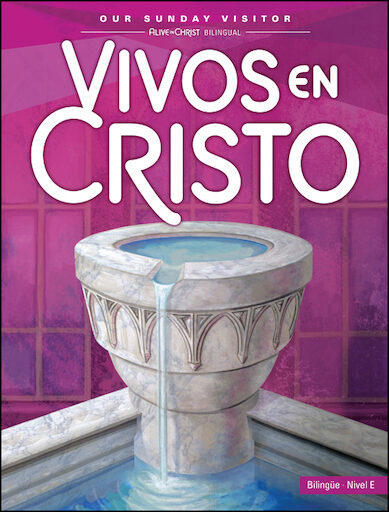 Vivos En Cristo, 1-6: Level E, Grade 5, Student Book, Parish Edition, Bilingual