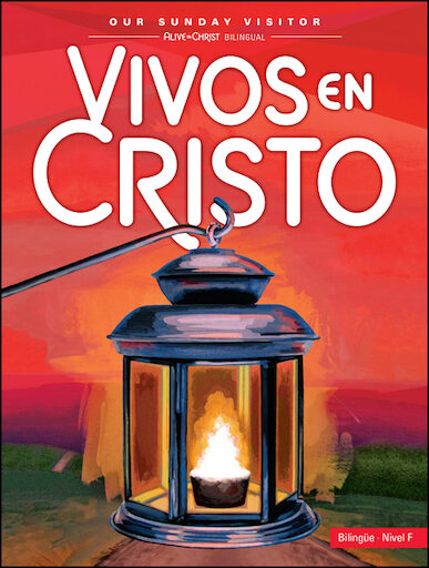 Vivos En Cristo, 1-6: Level F, Grade 6, Student Book, Parish Edition, Bilingual