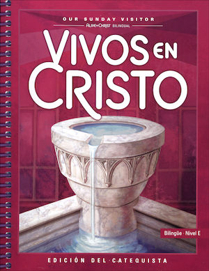 Vivos En Cristo, 1-6: Level E, Grade 5, Catechist Guide, Parish Edition