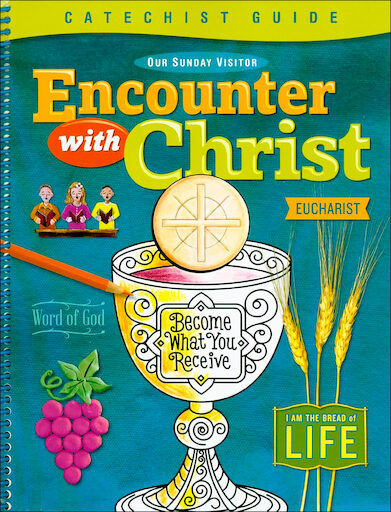 Encounter with Christ: Eucharist: Catechist Guide, English