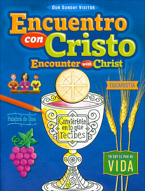 Encuentro con Cristo: La Eucaristía: Student Book