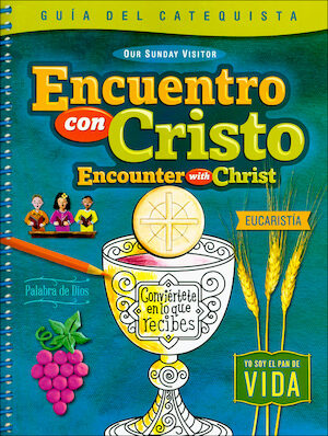 Encuentro con Cristo: La Eucaristía: Catechist Guide
