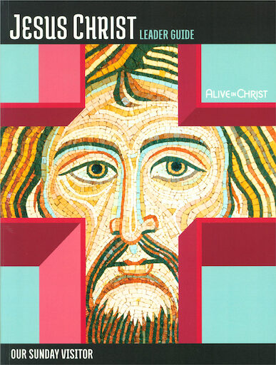 Alive in Christ Faith Guidebooks: Jesus Christ, Leader Guide