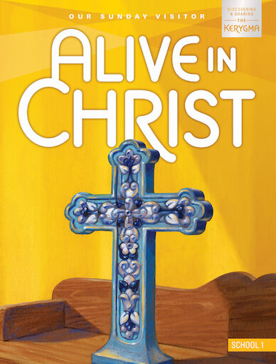 Alive in Christ: Discovering and Sharing the Kerygma, 1-8: Grade 1, Student Book, School Edition