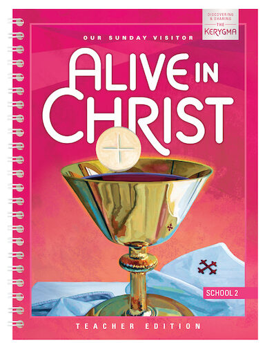 Alive in Christ: Discovering and Sharing the Kerygma, 1-8: Grade 2, Teacher Manual, School Edition