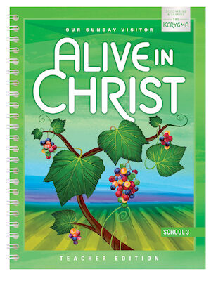 Alive in Christ: Discovering and Sharing the Kerygma, 1-8: Grade 3, Teacher Manual, School Edition