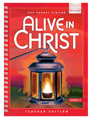 Alive in Christ: Discovering and Sharing the Kerygma, 1-8: Grade 6, Teacher Manual, School Edition