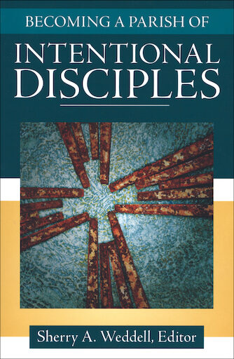 Forming Intentional Disciples: Becoming a Parish of Intentional Disciples
