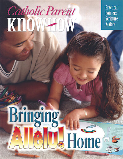 Allelu! Preschool-K: Bringing Allelu! Home, Age 4, Parent Magazine, Parish & School Edition, English