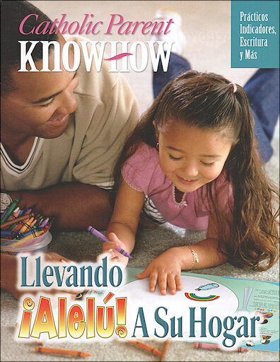 Allelu! Preschool-K, Spanish: Catholic Parent Know-How: Llevando ¡Alelú! A Su Hogar, Age 4, Parent Magazine, Parish Edition, Spanish