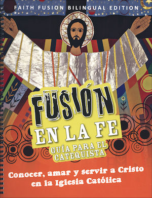 Fusión en la Fe: Grades 6-8, Teacher/Catechist Guide, Parish & School Edition, Bilingual