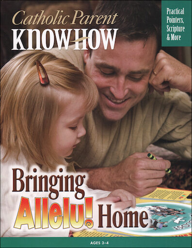 Allelu! Preschool-K: Bringing Allelu! Home, Age 3, Parent Magazine, Parish & School Edition, English