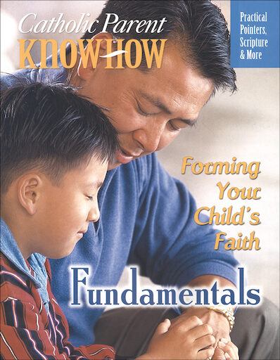 Catholic Parent Know-How: General Titles: Fundamentals