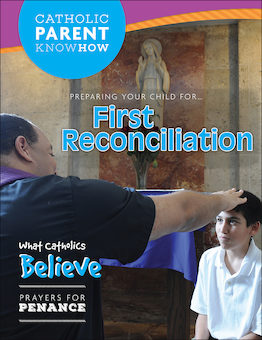 Catholic Parent Know-How: Sacrament Preparation: Preparing Your Child for First Reconciliation, English