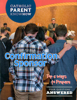 Catholic Parent Know-How: Sacrament Preparation: How to Be a Confirmation Sponsor, English