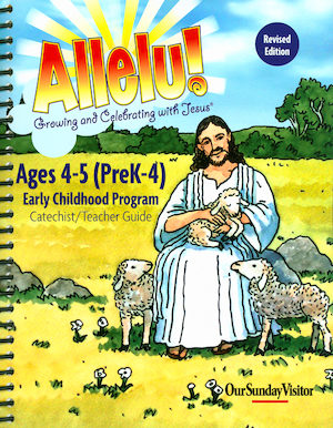 Allelu! Preschool-K: Ages 4-5, Teacher/Catechist Guide, Parish & School Edition