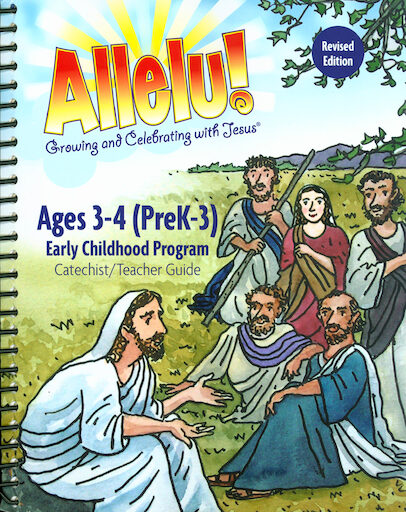 Allelu! Preschool-K: Ages 3-4, Teacher/Catechist Guide, Parish & School Edition