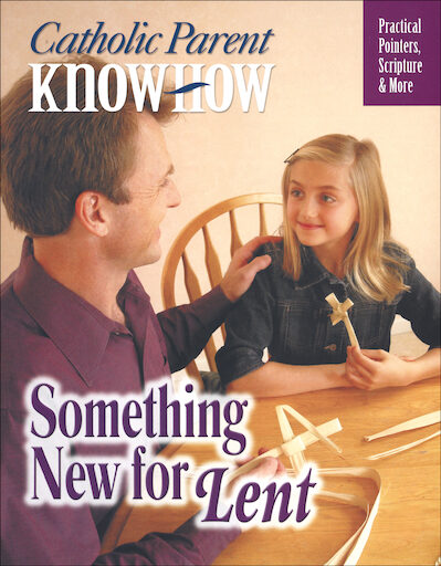 Catholic Parent Know-How: General Titles: Something New for Lent, English