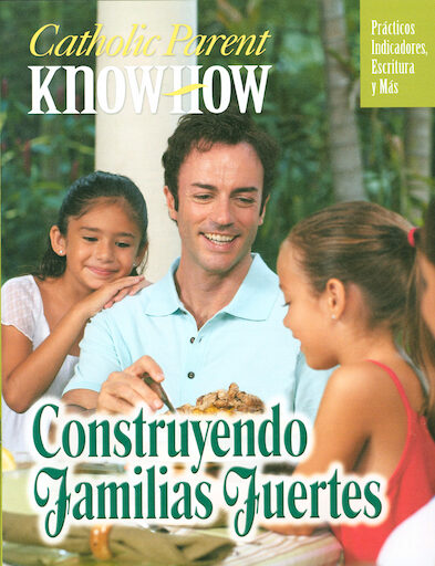 Familia Católica Conocimiento: Construyendo Familias Juertes, Spanish