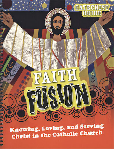 Faith Fusion: Grades 6-8, Teacher/Catechist Guide, Parish & School Edition, English