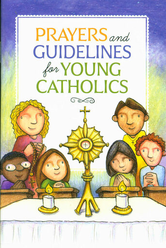 Prayers and Guidelines for Young Catholics, English