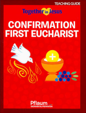 Together in Jesus: Confirmation with First Eucharist: Teaching Guide