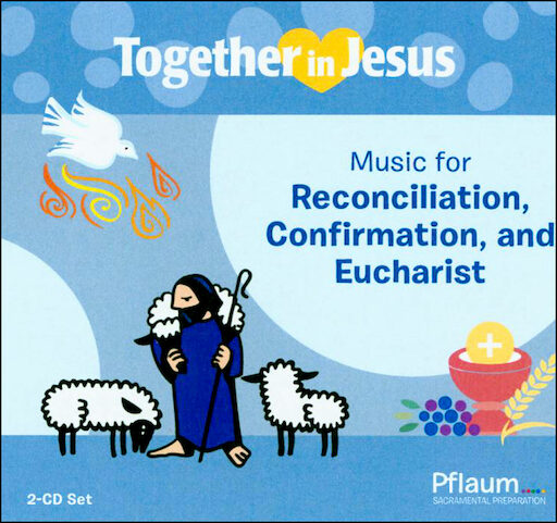 Together in Jesus: First Reconciliation 2018: Music for Reconciliation, Confirmation and Eucharist, Music CD